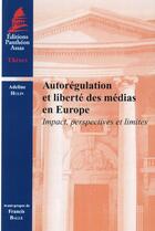 Couverture du livre « Autorégulation et liberté des médias en Europe ; impact, perspectives et limites » de Adeline Hulin aux éditions Pantheon-assas