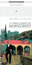 Couverture du livre « Le vrai comte de Montecristo » de Philippe Di Folco aux éditions Editions Du Tresor