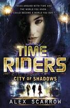 Couverture du livre « TimeRiders: City of Shadows (Book 6) » de Alex Scarrow aux éditions Penguin Books Ltd Digital