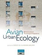 Couverture du livre « Avian Urban Ecology: Behavioural and Physiological Adaptations » de Diego Gil aux éditions Oup Oxford