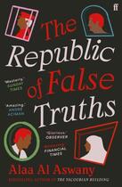 Couverture du livre « THE REPUBLIC OF FALSE TRUTHS » de Alaa Al Aswany aux éditions Faber Et Faber