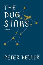 Couverture du livre « Dog Stars: The hope-filled story of a world changed by global catastro » de Peter Heller aux éditions Epagine