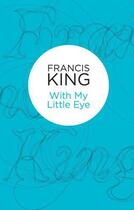 Couverture du livre « With My Little Eye » de Francis King aux éditions Pan Macmillan