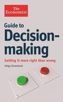 Couverture du livre « The Economist Guide to Decision-Making » de Drummond Helga aux éditions Profile Digital