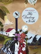 Couverture du livre « The Darling North » de Kennedy Anne aux éditions Auckland University Press