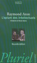 Couverture du livre « L'Opium Des Intellectuels » de Raymond Aron aux éditions Pluriel