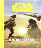 Couverture du livre « Star Wars - épisode I ; la menace fantôme ; l'album illustré du film » de Disney aux éditions Disney Hachette