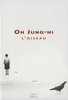 Couverture du livre « Oiseau (l') » de Jung-Hi Oh aux éditions Seuil