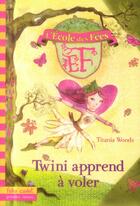 Couverture du livre « L'école des fées Tome 1 : Twini apprend à voler » de Titania Woods et Smiljana Coh aux éditions Gallimard-jeunesse