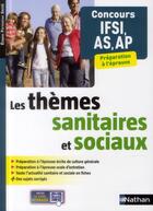 Couverture du livre « Concours IFSI, AS/AP ; les thèmes sanitaires et sociaux ; étapes formations santé » de Elisabeth Baumeier aux éditions Nathan