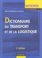 Couverture du livre « Dictionnaire Du Transport Et De La Logistique » de Marie-Madeleine Damien aux éditions Dunod