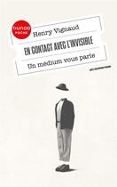 Couverture du livre « En contact avec l'invisible : un médium vous parle » de Henry Vignaud aux éditions Dunod