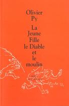 Couverture du livre « La jeune fille, le diable et le moulin » de Olivier Py aux éditions Ecole Des Loisirs