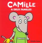 Couverture du livre « Petites familles camille a deux familles » de Ophelie Texier aux éditions Ecole Des Loisirs