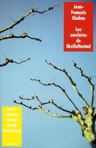 Couverture du livre « Sorcieres de skelleftestad t1 etrange ma » de Jean-Francois Chabas aux éditions Ecole Des Loisirs