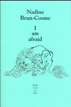 Couverture du livre « I am afraid » de Nadine Brun-Cosme aux éditions Ecole Des Loisirs