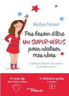 Couverture du livre « Pas besoin d'être un super-héros pour réaliser mes rêves » de Marilyse Trecourt aux éditions Eyrolles