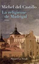 Couverture du livre « La religieuse de madrigal » de Michel Del Castillo aux éditions Fayard