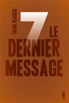Couverture du livre « Sept t.7 ; le dernier message » de Shane Peacock aux éditions Fleurus