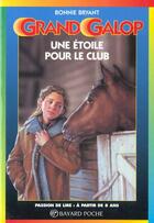 Couverture du livre « Grand galop t.603 ; une étoile pour le club » de Bonnie Bryant aux éditions Bayard Jeunesse