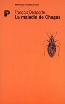 Couverture du livre « La maladie de Chagas » de Francois Delaporte aux éditions Payot