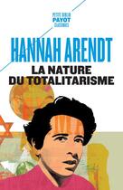 Couverture du livre « La nature du totalitarisme » de Hannah Arendt aux éditions Payot