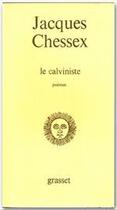 Couverture du livre « Le calviniste » de Jacques Chessex aux éditions Grasset