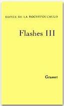 Couverture du livre « Flashes Tome 3 » de Edmee De La Rochefoucauld aux éditions Grasset Et Fasquelle