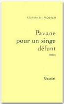 Couverture du livre « Pavane pour un singe défunt » de Elisabeth Motsch aux éditions Grasset Et Fasquelle