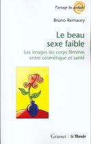 Couverture du livre « Le beau sexe faible » de Bruno Remaury aux éditions Grasset Et Fasquelle