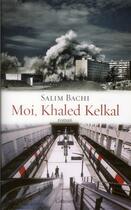 Couverture du livre « Moi, Khaled Kelkal » de Salim Bachi aux éditions Grasset Et Fasquelle