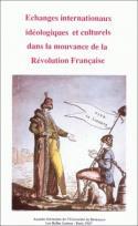 Couverture du livre « Échanges internationaux idéologiques et culturels dans la mouvance de la Révolution française » de  aux éditions Pu De Franche Comte