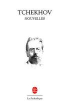 Couverture du livre « Nouvelles » de Anton Tchekhov aux éditions Le Livre De Poche