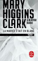 Couverture du livre « La mariée était en blanc » de Mary Higgins Clark aux éditions Le Livre De Poche