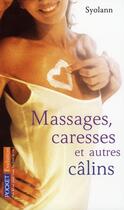 Couverture du livre « Massages, caresses et autres calins » de Syolann aux éditions Pocket