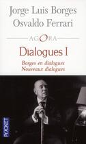 Couverture du livre « Dialogues I ; Borges en dialogues ; nouveaux dialogues » de Jorge Luis Borges aux éditions Pocket