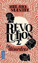 Couverture du livre « Révolution Tome 2 : les désordres » de Hilary Mantel aux éditions Pocket