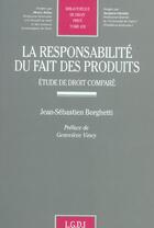 Couverture du livre « La responsabilite du fait des produits - etude de droit compare. » de Borghetti J.-S. aux éditions Lgdj