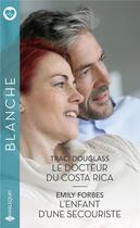 Couverture du livre « Le docteur du Costa Rica ; l'enfant d'une secouriste » de Emily Forbes et Traci Douglass aux éditions Harlequin