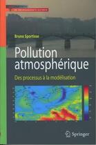 Couverture du livre « Pollution atmosphérique ; des processus à la modélisation » de Bruno Sportisse aux éditions Springer