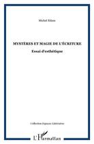 Couverture du livre « Mystères et magie de l'écriture ; essai d'esthétique » de Michel Ribon aux éditions L'harmattan