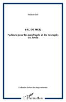 Couverture du livre « Sel de mer : Poèmes pour les naufragés et les rescapés du Joola » de Babacar Sall aux éditions Editions L'harmattan