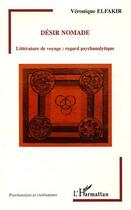 Couverture du livre « Desir nomade - litterature de voyage : regard psychanalytique » de Saint-Aubin Elfakir aux éditions Editions L'harmattan