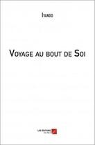 Couverture du livre « Voyage au bout de soi » de Ivando aux éditions Editions Du Net