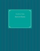 Couverture du livre « Suivre le Chemin » de Sandrine Adso aux éditions Books On Demand