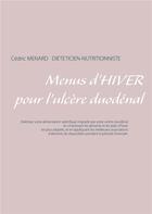 Couverture du livre « Menus d'hiver pour l'ulcère duodénal » de Cedric Menard aux éditions Books On Demand