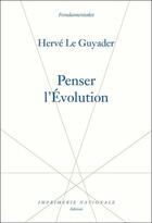 Couverture du livre « Penser l'évolution » de Herve Le Guyader aux éditions Editions Actes Sud