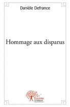 Couverture du livre « Hommage aux disparus » de Daniele Defrance aux éditions Edilivre