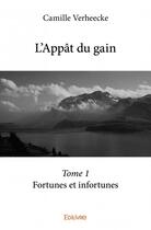 Couverture du livre « L'appât du gain t.1 » de Camille Verheecke aux éditions Edilivre