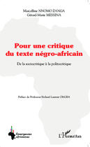 Couverture du livre « Pour une critique du texte négro-africain ; de la sociocritique à la politocritique » de Gerard-Marie Messina et Marcelline Nnomo Zanga aux éditions Editions L'harmattan